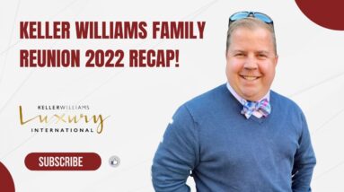 Keller Williams Family Reunion 2022 Recap!