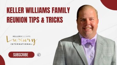 Keller Williams Family Reunion Tips & Tricks 🙌