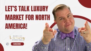 Let's Talk about the Luxury Market for North America!