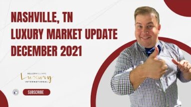 Nashville Luxury Market Update - Dec 2021