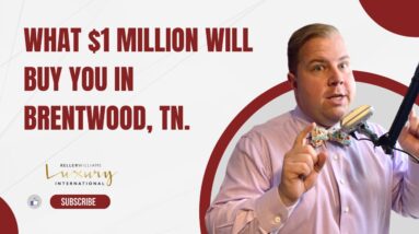 What $1 Million Will Buy You in Brentwood, TN!