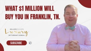 What Will $1 Million Buy You In Franklin, TN?