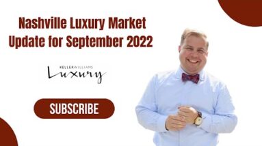 The Nashville Luxury Market Update for September 2022