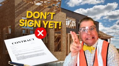 Watch this video BEFORE you sign and New Construction Contract