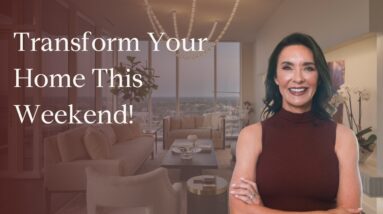Want a New Look? 5 Weekend Home Refresh Tips!
